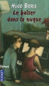 Hugo Boris - Le baiser dans la nuque.