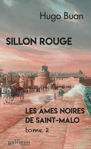 Hugo Buan - Les âmes noires de Saint-Malo - Tome 2, Sillon rouge.