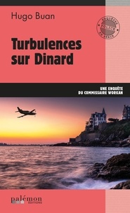 Hugo Buan - Turbulences sur Dinard - Une enquête du commissaire Workan - Tome 13.