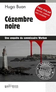 Hugo Buan - Une enquête du commisaire Workan  : Cézembre noire.