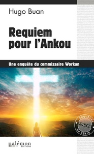 Hugo Buan - Une enquête du commisaire Workan  : Requiem pour l'Ankou.