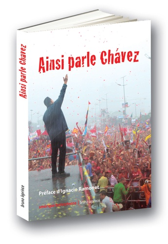 Hugo Chavez et Karine Alvarez - Ainsi parle Chavez.