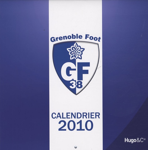  Hugo & Cie - Grenoble Foot GF38 - Calendrier 2010.