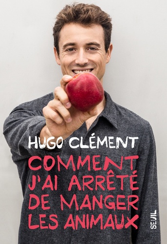 Hugo Clément - Comment j'ai arrêté de manger les animaux.
