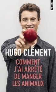 Hugo Clément - Comment j'ai arrêté de manger les animaux.