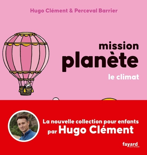 Hugo Clément - Mission planète : Le climat.