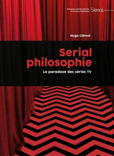 Serial philosophie. Le paradoxe des séries TV