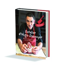 Hugo Desnoyer - L'atelier d'Hugo Desnoyer - Recettes et leçons de cuisine d'un boucher passionné.