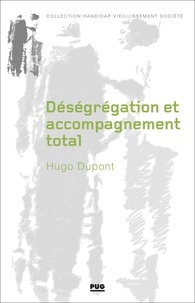 Hugo Dupont - Déségrégation et accompagnement total - Sur la fermeture des établissements spécialisés pour enfants handicapés.