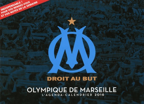 Olympique de Marseille. L'agenda-calendrier 2016