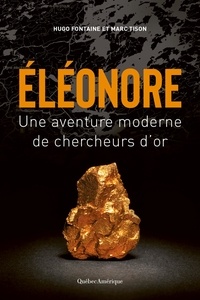Hugo Fontaine - Eleonore - Une aventure moderne de chercheurs d'or.