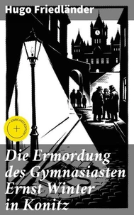 Die Ermordung des Gymnasiasten Ernst Winter in Konitz