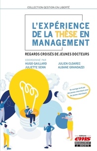 Hugo Gaillard et Julien Cloarec - L'expérience de la thèse en management - Regards croisés de jeunes docteurs.