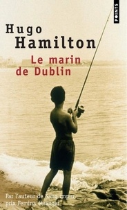 Hugo Hamilton - Le marin de Dublin.