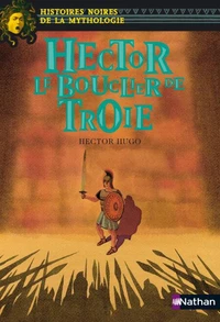 Hector, le bouclier de Troie