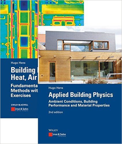 Hugo Hens - Building Physics: Heat, Air and Moisture ; Applied Building Physics - Pack 2 volumes.