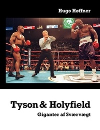 Hugo Høffner - Tyson &amp; Holyfield - Giganter af Sværvægt.