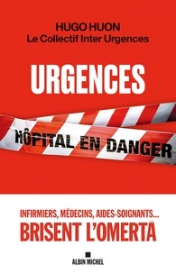 Livres téléchargeables gratuitement pdf Urgences  - Hôpital en danger 9782226449443 iBook par Hugo Huon, Le,Collectif,Inter,Urgences