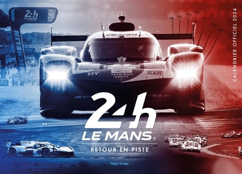  Hugo Image - Calendrier officiel 24 heures Le Mans - Retour en piste.