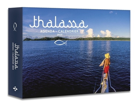 L'agenda-calendrier Thalassa  Edition 2018