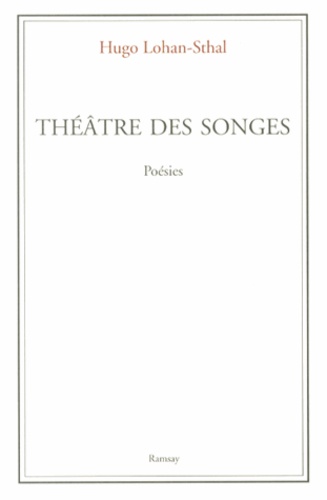 Hugo Lohan-Sthal - Théâtre des songes.
