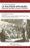 Hugo Loiseau - La politique appliquée : pédagogies, méthodes, acteurs et contextes - Vous avez-dit appliquée ?.