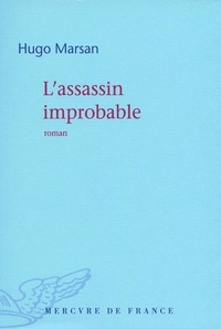 Hugo Marsan - L'assassin improbable.