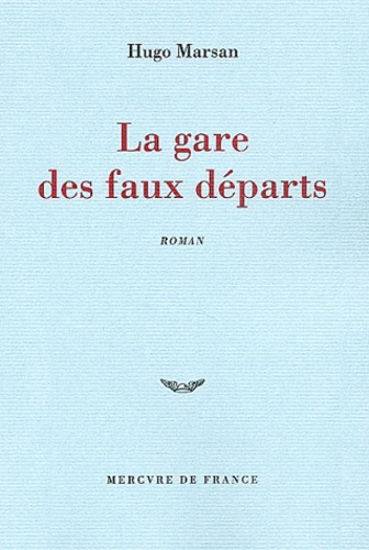 Hugo Marsan - La Gare Des Faux Departs.