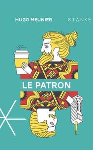 Hugo Meunier - Le Patron - PATRON -LE [NUM].