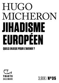 Hugo Micheron - Jihadisme européen - Quels enjeux pour l'avenir ?.
