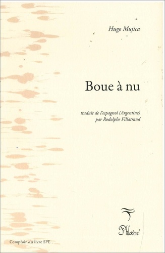 Hugo Mujica - Boue a nu - Bilingue espagnol/anglais.