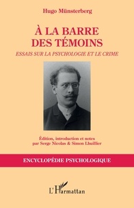 Hugo Münsterberg - A la barre des témoins - Essais sur la psychologie et le crime.