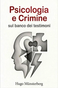 Psicologia e Crimine : sul banco dei testimoni