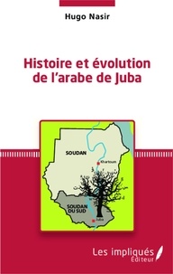 Hugo Nasir - Histoire et évolution de l'arabe de Juba.