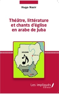 Hugo Nasir - Théâtre, littérature et chants d'église en arabe de Juba.