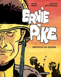 Hugo Pratt et Héctor Oesterheld - Ernie Pike Intégrale : Reporter de guerre.