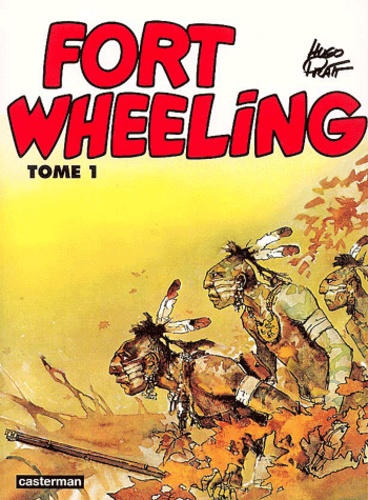 Hugo Pratt - Fort Wheeling - Tome 1.