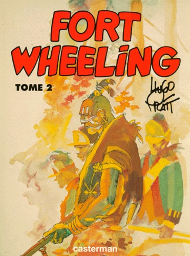 Hugo Pratt - Fort Wheeling - Tome 2.