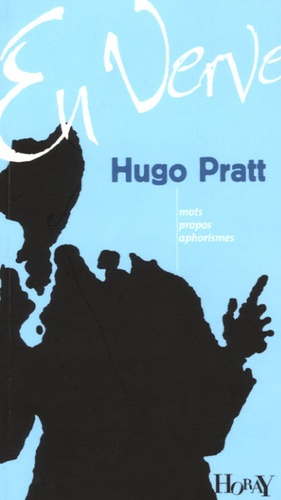 Hugo Pratt - Hugo Pratt en verve.