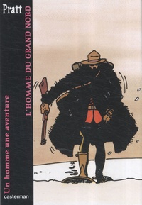 Hugo Pratt - Un homme, une aventure  : L'homme du Grand Nord.