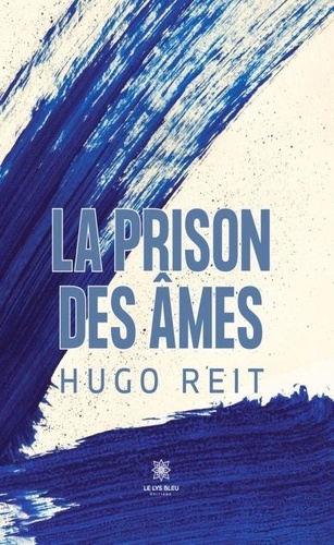 Hugo Reit - La prison des âmes.