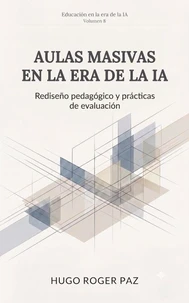 AULAS MASIVAS EN LA ERA DE LA IA Rediseño pedagógico y prácticas de evaluación