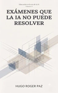 EXÁMENES QUE LA IA NO PUEDE RESOLVER