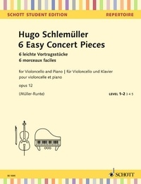 Hugo Schlemüller - Schott Student Edition - Repertoire  : 6 morceaux faciles - op. 12. cello and piano..