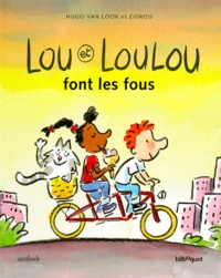 Hugo Van Look et  Zidrou - Lou et Loulou font les fous.