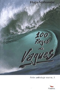 Hugo Verlomme - 100 pages de vagues. - Petite anthologie marine, 1.