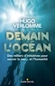 Hugo Verlomme - Demain l'océan - Des milliers d'initiatives pour sauver la mer... et l'humanité.