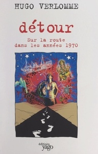 Hugo Verlomme - Détour - Sur la route dans les années 1970.