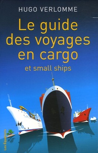 Hugo Verlomme - Le guide des voyages en cargos et small Ships.