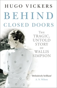 Hugo Vickers - Behind Closed Doors.